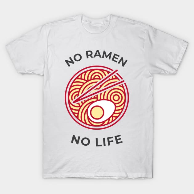 No Ramen No Life T-Shirt by Merchmatics